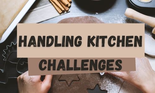 Handle Kitchen Challenges
